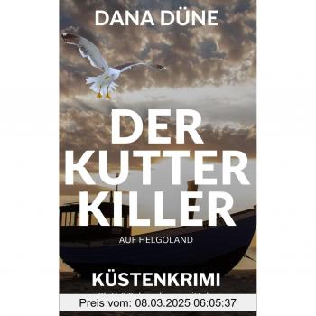Der Kutter-Killer auf Helgoland: Küstenkrimi (Ein Fall für die Insel-Kripo Helgoland, Band 4)