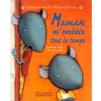 Les Aventures de Mélanie Souris : Maman m'embête tout le temps