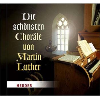 Die schönsten Choräle von Martin Luther
