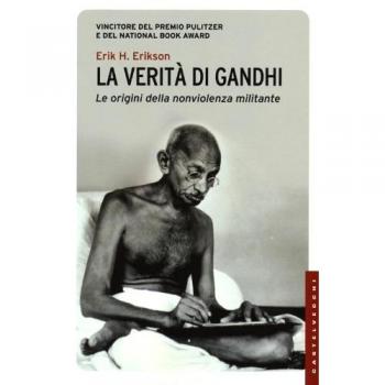 La verità di Gandhi. Le origini della nonviolenza militante