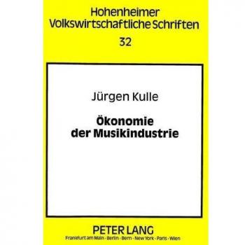 Okonomie Der Musikindustrie,  Hohenheimer Volkswirtschaftliche Schriften