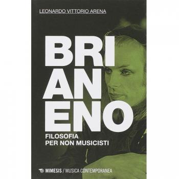 Brian Eno. Filosofia per non musicisti