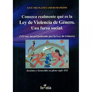 Conozca realmente qué es la Ley de Violencia de Género. Una farsa social.: