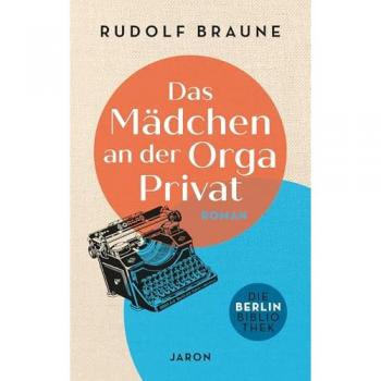 Braune, Rudolf: Das Mädchen an der Orga Privat