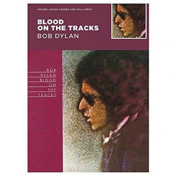 Songbook for Guitar and Vocals: Blood On The Tracks by Bob Dylan