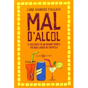 Mal d'alcol. Il racconto di un grande medico per non cadere in trappola