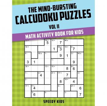 The Mind-Bursting Calcudoku Puzzles Vol II