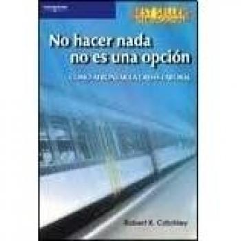 No hacer nada no es una opcion