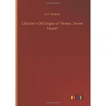 Christie´s Old Organ or Home , Sweet Home