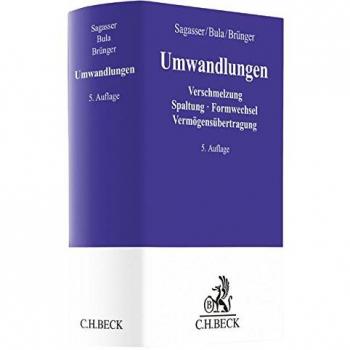 Umwandlungen: Verschmelzung, Spaltung, Formwechsel, Vermögensübertragung