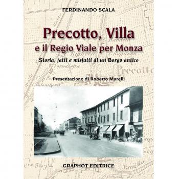 Precotto, Villa e il regio viale per Monza. Storia, fatti e misfatti di un borgo antico