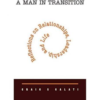 A Man in Transition: Reflections on Relationships, Leadership, and Life