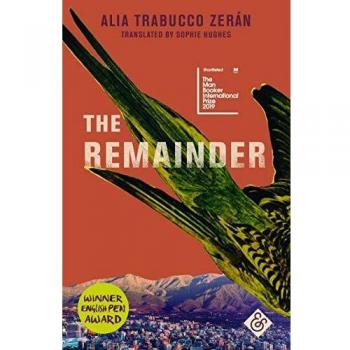 The Remainder: Shortlisted for the 2019 Man Booker International Prize by Alia T