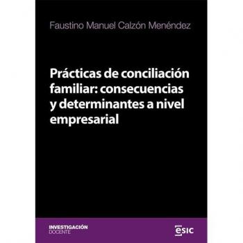 Prácticas de conciliación familiar: consecuencias y determin