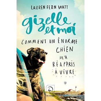 Gizelle et moi : Comment un énorme chien m'a réappris à vivre (Grands Caractères)