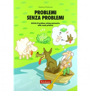Problemi senza problemi. Attività di problem solving matematico nella Scuola primaria
