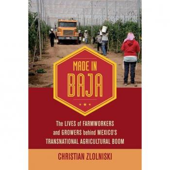 Vitalsource Technologies, Inc. Made in Baja: The Lives of Farmworkers and Growers behind Mexico's Transnational Agricultural Boom