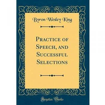Practice of Speech, and Successful Selections