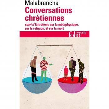 Conversations chrétiennes / Entretiens sur la métaphysique, sur la religion et sur la mort