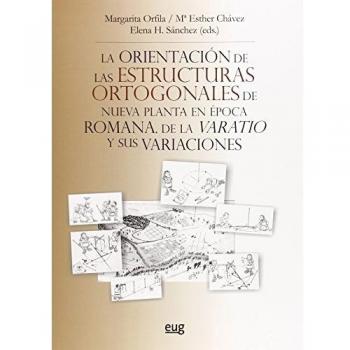 La orientación de las estructuras ortogonales de nueva planta en época romana