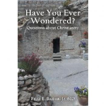 Have You Ever Wondered? Questions about Christianity