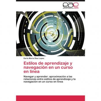 Estilos de aprendizaje y navegación en un curso en línea: Navegar y aprender: aproximación a las relaciones entre estilos de aprendizaje y la navegación en un curso en línea