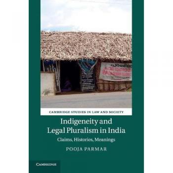 Indigeneity and legal pluralism in india paperback