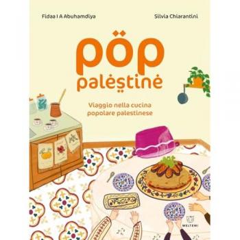 Pop Palestine. Viaggio nella cucina popolare palestinese