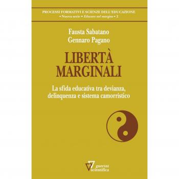Libertà marginali. La sfida educativa tra devianza, delinquenza e sistema camorristico