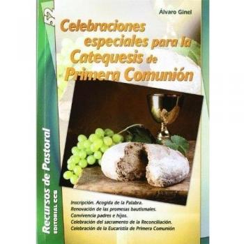 Celebraciones especiales para la catequesis de Primera Comunión: Inscripción. Acogida de la Palabra. Renovación de las promesas bautism (Tapa blanda).