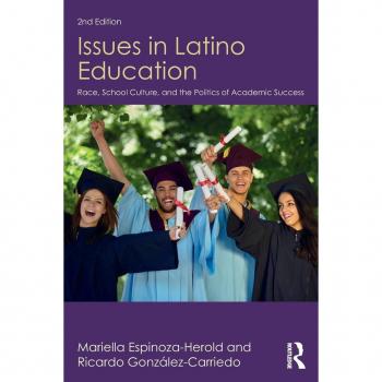 Issues in Latino Education: Race, School Culture, and the Politics of Academic Success