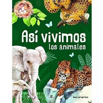 Así Vivimos los Animales: 1 (Animalia