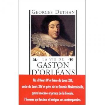 la vie de gaston d'Orléans