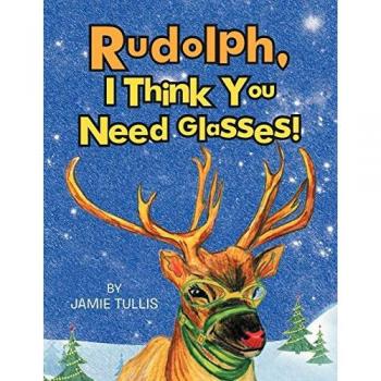 Rudolph I Think You Need Glasses!