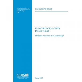 El sacerdocio comun de los fieles. Elemento necesario de la eclesiologia