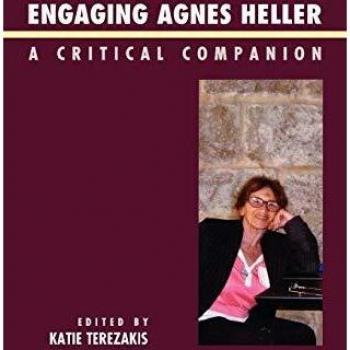 Engaging Agnes Heller: A Critical Companion