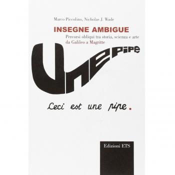 Insegne ambigue. Percorsi obliqui tra storia, scienza e arte da Galileo a Magritte
