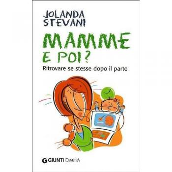 Mamme e poi? Ritrovare se stesse dopo il parto