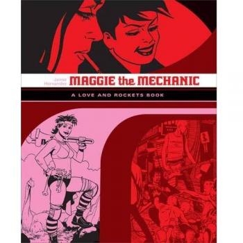 Maggie the Mechanic: The First Volume of 'Locas' Stories from Love and Rockets: 2