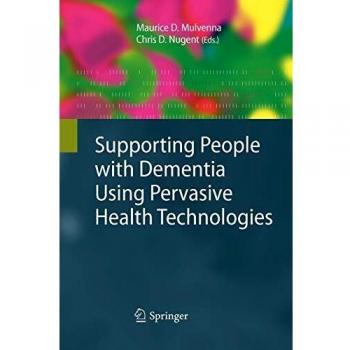 Supporting People with Dementia Using Pervasive Health Technologies