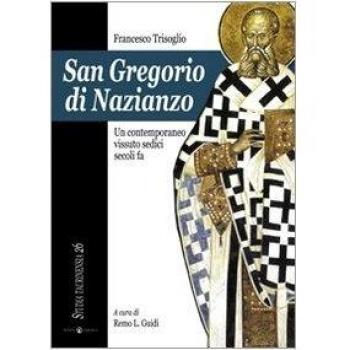 San Gregorio di Nazianzo. Un contemporaneo vissuto sedici secoli fa