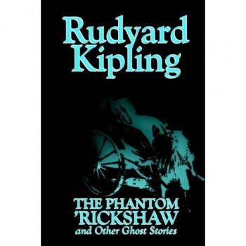 The Phantom 'Rickshaw and Other Ghost Stories by Rudyard Kipling, Fiction, Classics, Literary, Horror, Short Stories