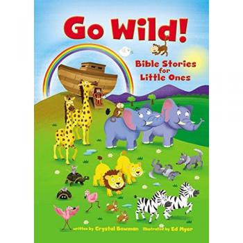 Go Wild! Bible Stories for Little Ones