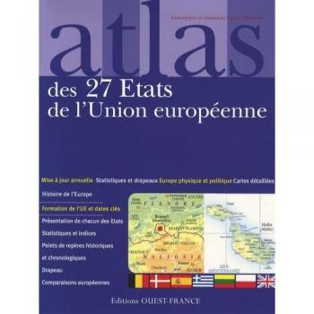 Atlas des 27 Etats de l'Union européenne : Cartes, statistiques et drapeaux