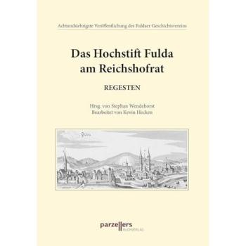 Das Hochstift Fulda am Reichshofrat, Regesten, Fachbücher von Kevin Hecken, Stephan Wendehorst