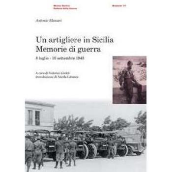 Artigliere in Sicilia. Memorie di guerra (8 luglio-10 settembre 1943)