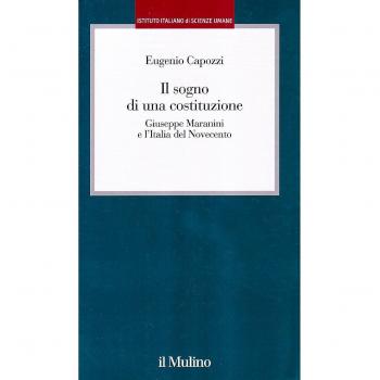 Il sogno di una costituzione. Giuseppe Maranini e l'Italia del Novecento
