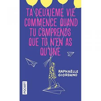 Ta deuxième vie commence quand tu comprends que tu n'en as qu'une