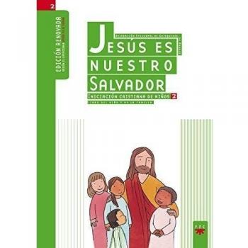 Jesús es nuestro Salvador: iniciación cristiana de niños 2. Edición renovada