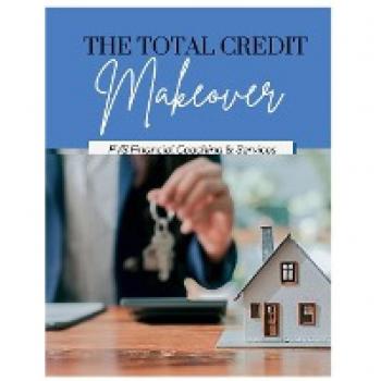 The Total Credit Makeover: Everything you need to know to fix your own credit